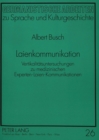 Laienkommunikation : Vertikalitaetsuntersuchungen zu medizinischen Experten-Laien-Kommunikationen - Book
