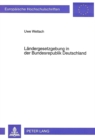 Laendergesetzgebung in der Bundesrepublik Deutschland : Eine rechtstatsaechliche Untersuchung am Beispiel ausgewaehlter Regelungsbereiche - Book