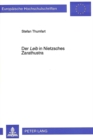Der Â«LeibÂ» in Nietzsches Zarathustra : Zur Ueberwindung des Nihilismus in seiner Radikalisierung - Book