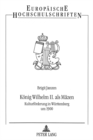 Koenig Wilhelm II. als Maezen : Kulturfoerderung in Wuerttemberg um 1900 - Book