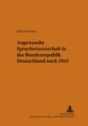 Angewandte Sprachwissenschaft in Der Bundesrepublik Deutschland Nach 1945 - Book