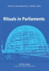 Rituals in Parliaments : Political, Anthropological and Historical Perspectives on Europe and the United States - Book