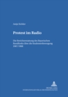 Protest Im Radio : Die Berichterstattung Des Bayerischen Rundfunks Ueber Die Studentenbewegung 1967/1968 - Book
