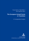 The European Armed Forces in Transition : A Comparative Analysis - Book