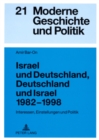 Israel Und Deutschland, Deutschland Und Israel 1982-1998 : Interessen, Einstellungen Und Politik - Book