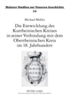Die Entwicklung Des Kurrheinischen Kreises in Seiner Verbindung Mit Dem Oberrheinischen Kreis Im 18. Jahrhundert - Book