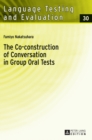 The Co-construction of Conversation in Group Oral Tests - Book