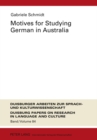 Motives for Studying German in Australia : Re-examining the Profile and Motivation of German Studies Students in Australian Universities - Book