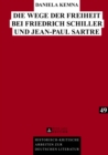 Die Wege Der Freiheit Bei Friedrich Schiller Und Jean-Paul Sartre - Book