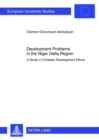 Development Problems in the Niger Delta Region : A Study in Christian Development Ethics - Book