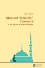 Islam and "Scientific" Economics : In the Pursuit of a New Paradigm - Book
