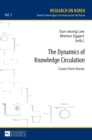 The Dynamics of Knowledge Circulation : Cases from Korea - Book