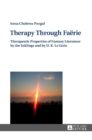 Therapy Through Fa?rie : Therapeutic Properties of Fantasy Literature by the Inklings and by U. K. Le Guin - Book