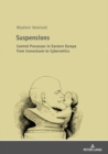 Suspensions : Control Processes in Eastern Europe from Iconoclasm to Cybernetics - Book