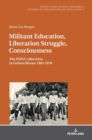 Militant Education, Liberation Struggle, Consciousness: : The PAIGC education in Guinea Bissau 1963-1978. - Book