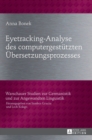 Eyetracking-Analyse des computergestuetzten Uebersetzungsprozesses - Book