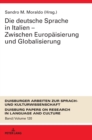 Die Deutsche Sprache in Italien - Zwischen Europaeisierung Und Globalisierung - Book