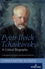 Pyotr Ilyich Tchaikovsky : A Critical Biography - Book