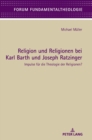 Religion Und Religionen Bei Karl Barth Und Joseph Ratzinger : Impulse Fuer Die Theologie Der Religionen? - Book