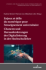 Enjeux et d?fis du num?rique pour l'enseignement universitaire / Chancen und Herausforderungen der Digitalisierung in der Hochschullehre - Book