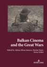 Balkan Cinema and the Great Wars : Our Story - Book