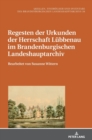 Regesten der Urkunden der Herrschaft Luebbenau im Brandenburgischen Landeshauptarchiv : Bearbeitet von Susanne Wittern - Book