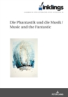Inklings-Jahrbuch fuer Literatur und Aesthetik : Die Phantastik und die Musik / Music and the Fantastic - eBook