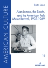 Alan Lomax, the South, and the American Folk Music Revival, 1933-1969 - Book