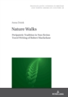 Nature Walks : Peripatetic Tradition in the Non-fiction Travel Writing of Robert Macfarlane - Book
