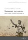 Mnemonic Governance : Politics of History, Transitional Justice and the Law - Book