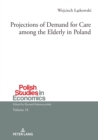 Projections of Demand for Care among the Elderly in Poland - Book