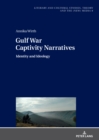 Gulf War Captivity Narratives : Identity and Ideology - Book