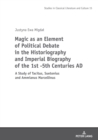 Magic as an Element of Political Debate in the Historiography and Imperial Biography of the 1st -5th Centuries AD : A Study of Tacitus, Suetonius and Ammianus Marcellinus - Book