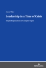 Leadership in a Time of Crisis : Simple explanations of complex topics - Book