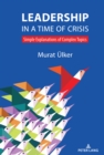 Leadership in a Time of Crisis : Simple explanations of complex topics - eBook
