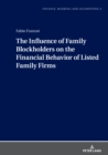 The Influence of Family Blockholders on the Financial Behavior of Listed Family Firms - Book