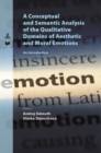 A Conceptual and Semantic Analysis of the Qualitative Domains of Aesthetic and Moral Emotions : An Introduction - Book