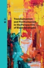 Transhumanism and Posthumanism in the Perspective of Biotechnologies - eBook