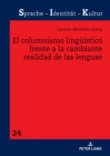 El Columnismo Lingue?stico Frente a la Cambiante Realidad de Las Lenguas - Book