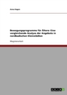 Bewegungsprogramme Fur Altere : Eine Vergleichende Analyse Der Angebote in Nordbadischen Kleinstadten - Book