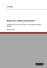 Musik und mobile entertainment : Aspekte der Nutzung von Musik in zukunftigen digitalen Medien - Book