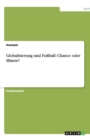 Globalisierung und Fussball : Chance oder Misere? - Book