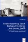 Situated Learning, Social-Ecological Resilience, and Human Health - Book