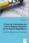A Tool for Estimating the Cost of Reports Required by Us Federal Regulations - Book