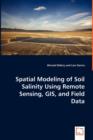 Spatial Modeling of Soil Salinity Using Remote Sensing, GIS, and Field Data - Book