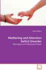 Mothering and Attention Deficit Disorder - Book