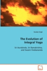 The Evolution of Integral Yoga - Book