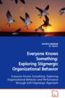 Everyone Knows Something : Exploring Stigmergic Organizational Behavior Exploring Organizational Behavior and Performance Through Soft-Stigmergic Approach - Book