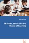 Shadows, Masks and the Illusion of Learning - Book