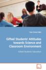 Gifted Students' Attitudes towards Science and Classroom Environment - Book